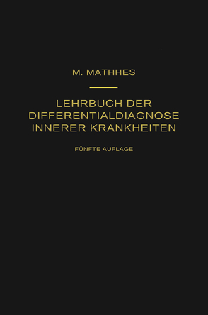 Lehrbuch der Differentialdiagnose innerer Krankheiten von Matthes,  Max