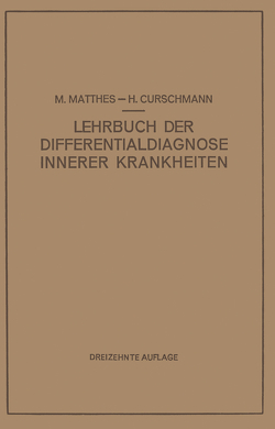 Lehrbuch der Differentialdiagnose Innerer Krankheiten von Curschmann,  H., Matthes,  M.