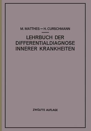 Lehrbuch der Differentialdiagnose innerer Krankheiten von Curschmann,  H., Matthes,  M.