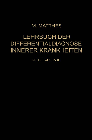 Lehrbuch der Differentialdiagnose Innerer Krankheiten von Matthes,  Max