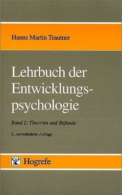 Lehrbuch der Entwicklungspsychologie von Trautner,  Hanns Martin