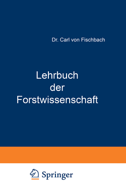 Lehrbuch der Forstwissenschaft von Fischbach,  Carl von