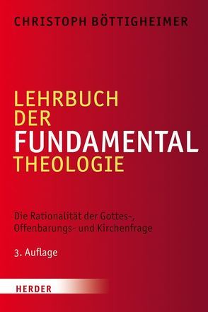 Lehrbuch der Fundamentaltheologie von Böttigheimer,  Christoph
