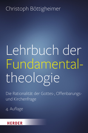 Lehrbuch der Fundamentaltheologie von Böttigheimer,  Christoph