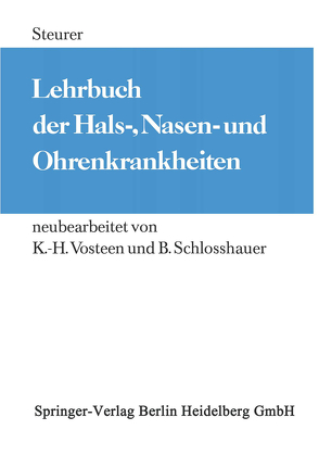 Lehrbuch der Hals-, Nasen- und Ohrenkrankheiten von Schlosshauer,  B., Steurer,  O., Vosteen,  K.H.