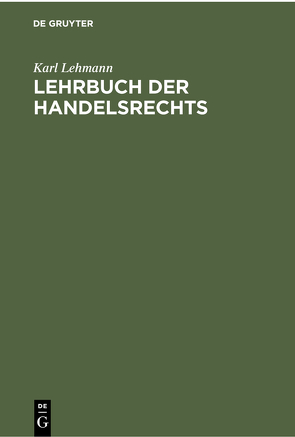 Lehrbuch der Handelsrechts von Lehmann,  Karl