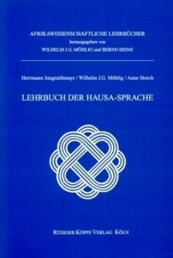Lehrbuch der Hausa-Sprache von Heine,  Bernd, Jungraithmayr,  Herrmann, Möhlig,  Wilhelm J.G., Storch,  Anne