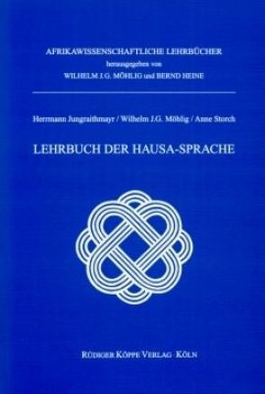 Lehrbuch der Hausa-Sprache von Heine,  Bernd, Jungraithmayr,  Herrmann, Möhlig,  Wilhelm J.G., Storch,  Anne