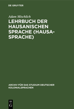 Lehrbuch der hausanischen Sprache (Hausa-Sprache) von Mischlich,  Adam