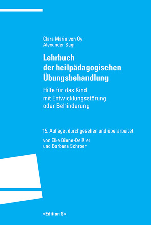 Lehrbuch der heilpädagogischen Übungsbehandlung von Biene-Deißler,  Elke, Oy,  Clara Maria von, Sagi,  Alexander, Schroer,  Barbara