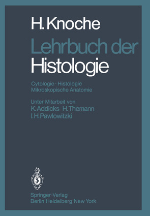 Lehrbuch der Histologie von Addicks,  K., Knoche,  H., Pawlowitzki,  I.H., Themann,  H.