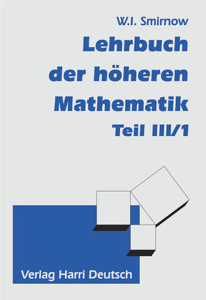 Lehrbuch der höheren Mathematik Teil III/1 von Smirnow,  Wladimir I.