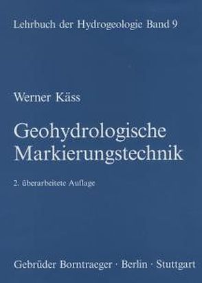 Lehrbuch der Hydrogeologie / Geohydrologische Markierungstechnik von Käss,  Werner, Matthess,  Georg