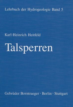 Lehrbuch der Hydrogeologie / Talsperren von Heitfeld,  Karl H, Matthess,  Georg