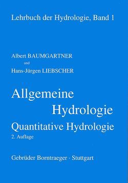 Lehrbuch der Hydrologie / Allgemeine Hydrologie – quantitative Hydrologie von Baumgartner,  Albert, Benecke,  P, Brechtel,  H, Liebscher,  Hans J