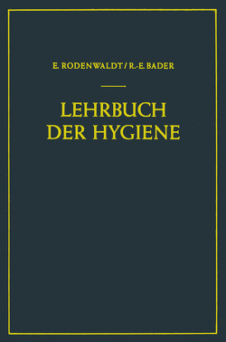Lehrbuch der Hygiene von Bader,  Richard-Ernst, Rodenwaldt,  Ernst
