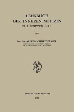 Lehrbuch der Inneren Medizin für Schwestern von Schneiderbaur,  Alfred