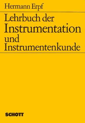 Lehrbuch der Instrumentation und Instrumentenkunde von Erpf,  Hermann