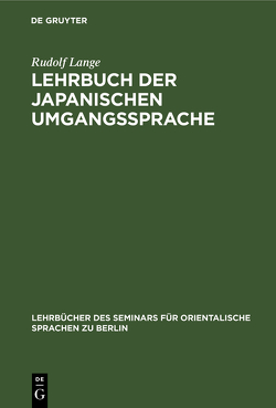 Lehrbuch der japanischen Umgangssprache von Lange,  Rudolf