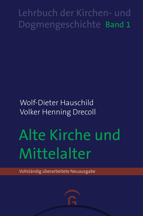 Lehrbuch der Kirchen- und Dogmengeschichte / Alte Kirche und Mittelalter von Drecoll,  Volker Henning, Hauschild,  Wolf-Dieter