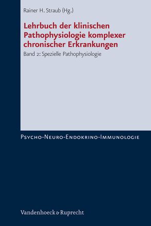 Lehrbuch der klinischen Pathophysiologie komplexer chronischer Erkrankungen. Band 2 von Straub,  Rainer H.