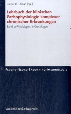 Lehrbuch der klinischen Pathophysiologie komplexer chronischer Erkrankungen von Straub,  Rainer H.
