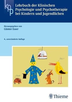 Lehrbuch der Klinischen Psychologie u. Psychotherapie bei Kindern + Jugendlichen von Esser,  Günter