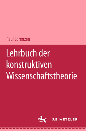 Lehrbuch der konstruktiven Wissenschaftstheorie von Lorenzen,  Paul