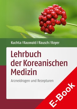 Lehrbuch der Koreanischen Medizin von Hans Rausch, Hans Wilhelm Rauwald, Kenny Kuchta, Raimund Royer