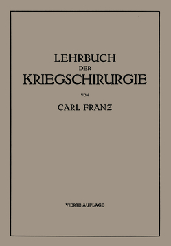 Lehrbuch der Kriegschirurgie von Franz,  Carl