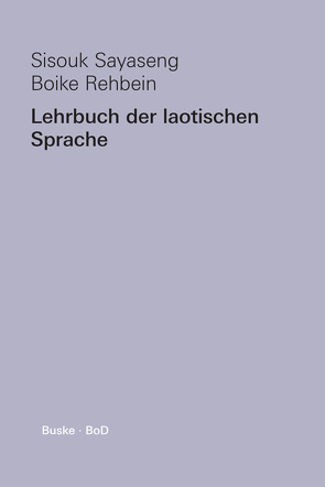 Lehrbuch der laotischen Sprache von Rehbein,  Boike, Sayaseng,  Sisouk