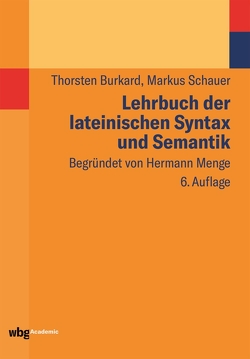 Lehrbuch der lateinischen Syntax und Semantik von Burkard,  Thorsten, Schauer,  Markus
