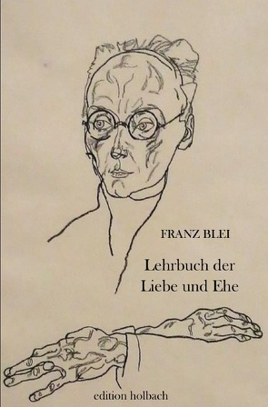 Lehrbuch der Liebe und Ehe von Blei,  Franz