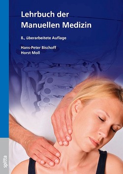 Lehrbuch der Manuellen Medizin von Bischoff,  Hans-Peter, Moll,  Horst, Wagner,  Florian