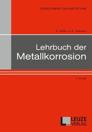 Lehrbuch der Metallkorrosion von Mueller,  Karl, Prof.-Dr. Ing. Tostmann,  Karl-Helmut