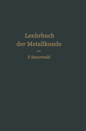Lehrbuch der Metallkunde des Eisens und der Nichteisenmetalle von Sauerwald,  Franz