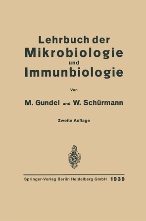 Lehrbuch der Mikrobiologie und Immunbiologie von Gotschlich,  Emil, Gundel,  Max, Schuermann,  Walter
