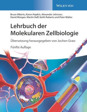 Lehrbuch der Molekularen Zellbiologie von Alberts,  Bruce, Graw,  Jochen, Häcker,  Bärbel, Hopkin,  Karen, Johnson,  Alexander D., Morgan,  David, Prowald,  Alexandra, Raff,  Martin, Roberts,  Keith, Walter,  Peter