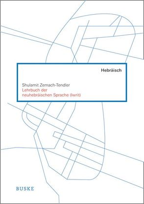 Lehrbuch der neuhebräischen Sprache (Iwrit) von Zemach-Tendler,  Shulamit