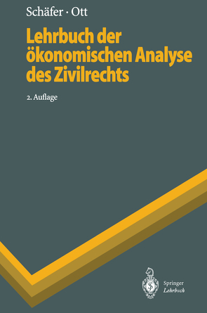 Lehrbuch der ökonomischen Analyse des Zivilrechts von Ott,  Claus, Schäfer,  Hans-Bernd