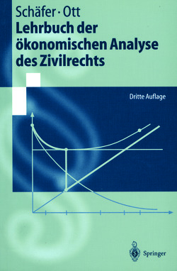 Lehrbuch der ökonomischen Analyse des Zivilrechts von Ott,  Claus, Schäfer,  Hans-Bernd