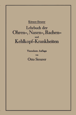 Lehrbuch der Ohren-, Nasen-, Rachen- und Kehlkopf-Krankheiten von Körner,  Otto, Steurer,  Otto