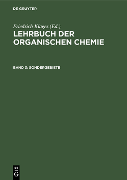 Lehrbuch der organischen Chemie / Sondergebiete von Klages,  Friedrich