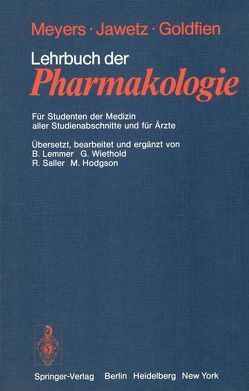 Lehrbuch der Pharmakologie von Goldfien,  A., Hodgson,  M., Jawetz,  E., Lemmer,  B., Meyers,  F.H., Saller,  R., Wiethold,  G.