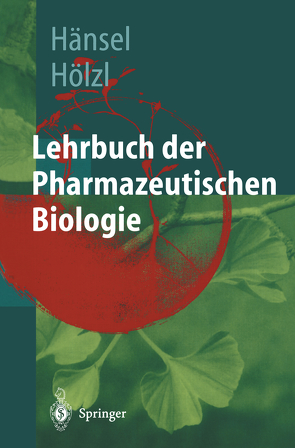Lehrbuch der pharmazeutischen Biologie von Ax,  W., Dingermann,  T., Fescharek,  R., Graf,  E., Häberlein,  H., Hänsel,  Rudolf, Hölzl,  Joseph, Teuscher,  E.