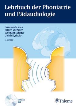 Lehrbuch der Phoniatrie und Pädaudiologie von Eysholdt,  Ulrich, Seidner,  Wolfram, Wendler,  Jürgen