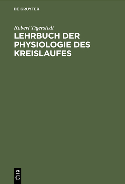 Lehrbuch der Physiologie des Kreislaufes von Tigerstedt,  Robert