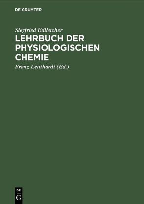 Lehrbuch der physiologischen Chemie von Edlbacher,  Siegfried, Leuthardt,  Franz