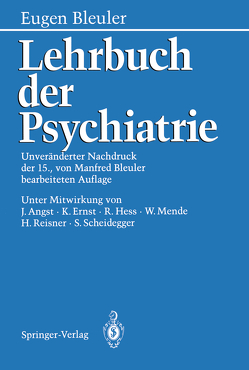 Lehrbuch der Psychiatrie von Angst,  J., Bleuler,  Eugen, Bleuler,  Manfred, Ernst,  K., Hess,  R., Mende,  W., Reisner,  H., Scheidegger,  S.