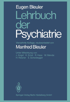 Lehrbuch der Psychiatrie von Bleuler,  E., Bleuler,  M., Ernst,  K., Hess,  R., Mende,  W., Reisner,  H., Scheidegger,  S.